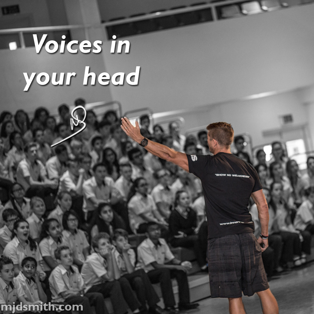 Voices in your head.