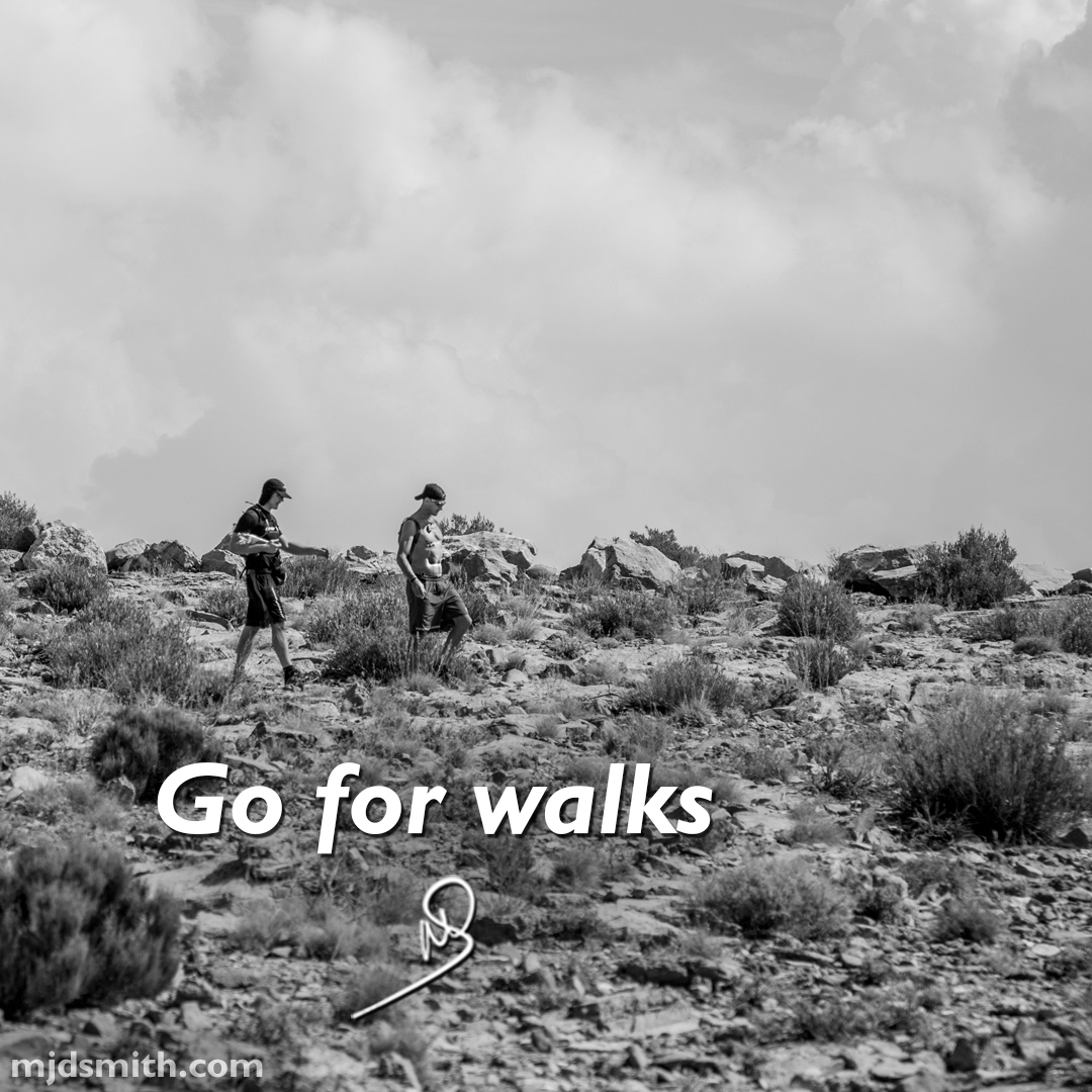 Go for walks